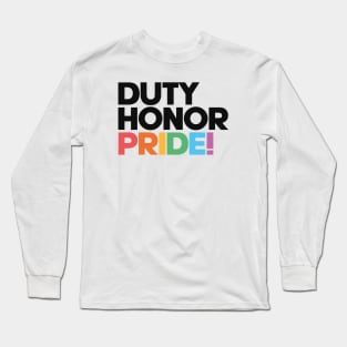 Duty, Honor, Pride! - LGBTQIAP+ Military Long Sleeve T-Shirt